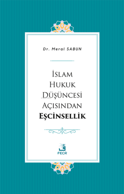 İslam Hukuk Düşüncesi Açısından Eşcinsellik Meral Sabun