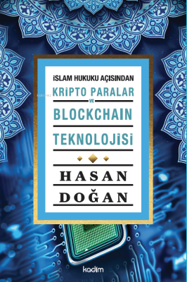 İslam Hukuku Açısından Kripto Paralar ve Blockhain Teknolojisi Hasan D