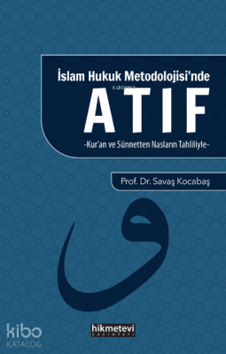 İslam Hukuku Metodolojisi'nde Atıf Savaş Kocabaş