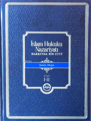 İslam Hukuku Nazariyatı Hakkında Bir Etüt Sava Paşa