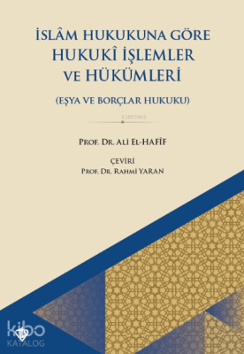 İslam Hukukuna Göre Hukuki İşlemler Ve Hükümleri Eşya Ve Borçlar Hukuk