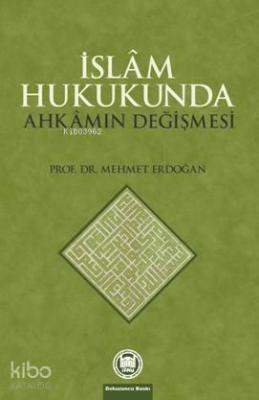 İslam Hukukunda Ahkamın Değişmesi Mehmet Erdoğan