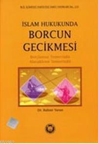 İslam Hukukunda Borcun Gecikmesi Rahmi Yaran