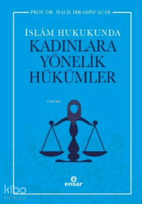 İslam Hukukunda Kadınlara Yönelik Hükümler Halil İbrahim Acar