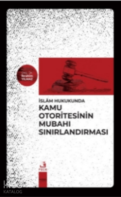 İslam Hukukunda Kamu Otoritesinin Mubahı Sınırlandırması İbrahim Yılma