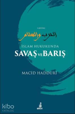 İslam Hukukunda Savaş ve Barış Macid Hadduri