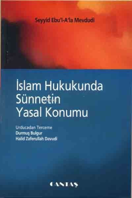 İslam Hukukunda Sünnetin Yasal Konumu Ebu`l Ala Mevdudi