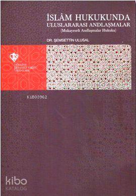 İslam Hukukunda Uluslararası Andlaşmalar Şemsettin Ulusal