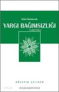 İslam Hukukunda Yargı Bağımsızlığı Hüseyin Çeliker