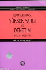 İslam Hukukunda Yüksek Yargı ve Denetim Vecdi Akyüz