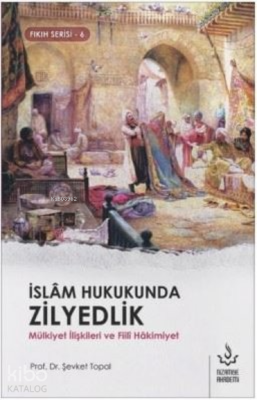 İslam Hukukunda Zilyedlik Mülkiyet İlişkileri ve Fiili Hakimiyet Şevke