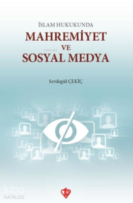 İslam Hukunda Mahremiyet ve Sosyal Medya Sevdegül Çekiç