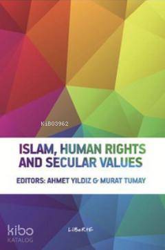 Islam, Human Rights and Secular Values Ahmet Yıldız