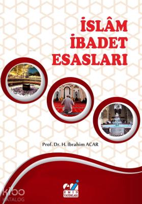 İslam İbadet Esasları H. İbrahim Acar