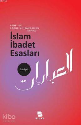 İslam İbadet Esasları Abdullah Kahraman