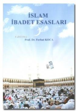 İslam İbadet Esasları Ferhat Koca