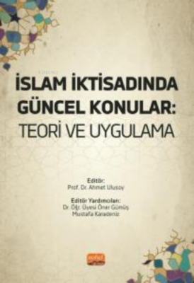 İslam İktisadında Güncel Konular- Teori ve Uygulama Ahmet Ulusoy