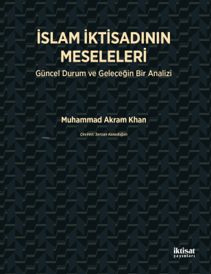 İslam İktisadının Meseleleri; Güncel Durum ve Geleceğin Bir Analizi Mu