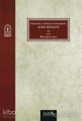 İslam İlim ve Düşünce Geleneğinde Kadi Beyzavi Mustakim Arıcı