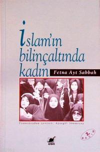 İslam´ın Bilinçaltında Kadın Fetna Ayt Sabbah