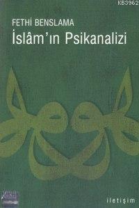 İslam'ın Psikanalizi Fethi Benslama