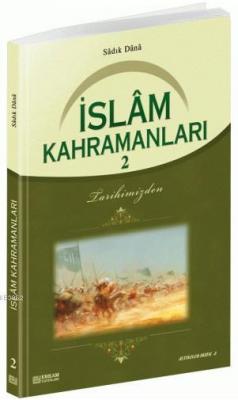 İslam Kahramanları - 2 Sadık Dana