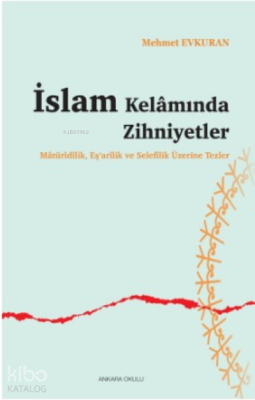 İslam Kelamında Zihniyetler Mehmet Evkuran