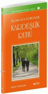 İslam Kültüründe Kerdeşlik Ruhu Semih Yolaçan