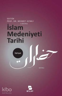 İslam Medeniyeti Tarihi Mehmet Azimli