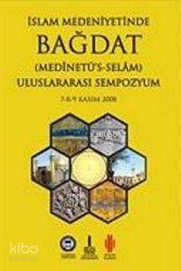 İslam Medeniyetinde Bağdat I-II (2 Cilt Takım) Kolektif