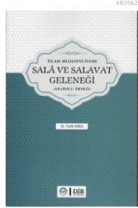 İslam Medeniyetinde Sala ve Salavat Geleneği Fatih Koca