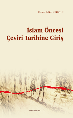 İslam Öncesi Çeviri Tarihine Giriş Hasan Selim Kıroğlu