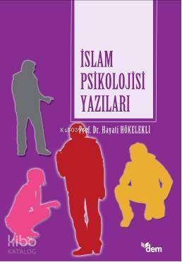 İslam Psikilojisi Yazıları Hayati Hökelekli