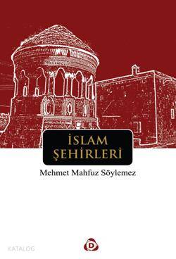 İslam Şehirleri M. Mahfuz Söylemez