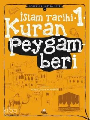 İslam Tarihi -1 Kur'an Peygamberi; Değerler Eğitim Seti -4 Ali Koçak