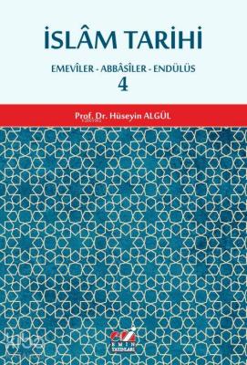 İslâm Tarihi 4.cilt (Emevîler-Abbâsîler-Endülüs) Prof. Dr. Hüseyin Alg