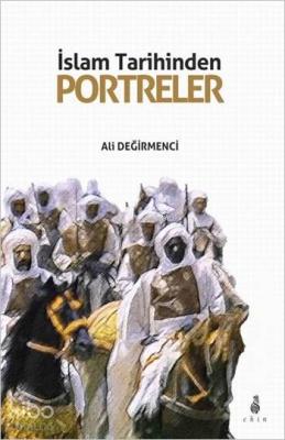 İslam Tarihinden Portreler Ali Değirmenci