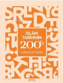 İslam Tarihinin 200'ü Nurullah Yazar