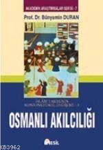 İslam Tarihinin Konjonktürel Değişimi - 3 (osmanlı Akılcılığı) Bünyami