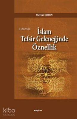 İslam Tefsir Geleneğinde Öznellik Mevlüt Erten