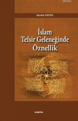 İslam Tefsir Geleneğinde Öznellik Mevlüt Erten