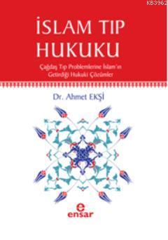 İslam Tıp Hukuku Ahmet Ekşi