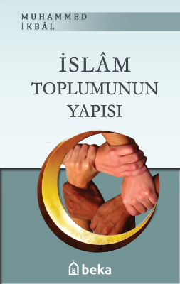 İslam Toplumunun Yapısı Muhammed İkbal