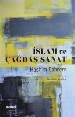 İslam ve Çağdaş Sanat Hashim Cabrera