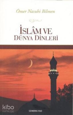 İslam ve Dünya Dinleri Ömer Nasuhi Bilmen