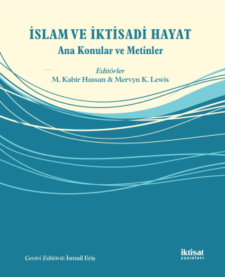 İslam ve İktisadi Hayat - Ana Konular ve Metinler Kolektif