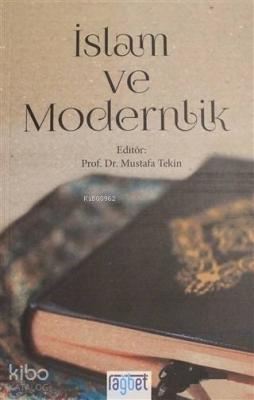 İslam ve Modernlik Mustafa Tekin