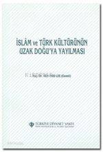 İslam ve Türk Kültürünün Uzak Doğu'ya Yayılması Cemil Lee