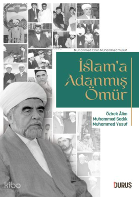 İslam'a Adanmış Ömür Muhammed Sadık