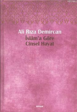 İslam'a Göre Cinsel Hayat Ali Rıza Demircan